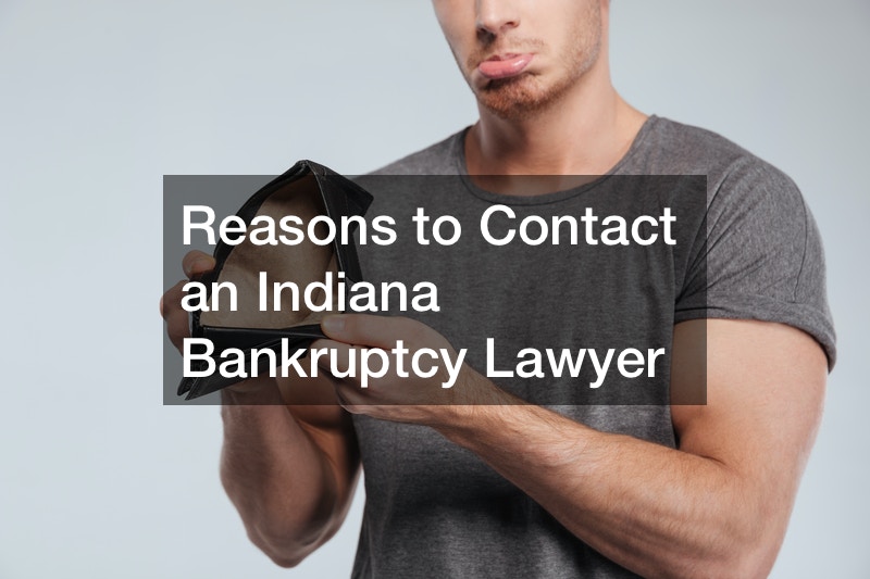 Reasons to Contact an Indiana Bankruptcy Lawyer