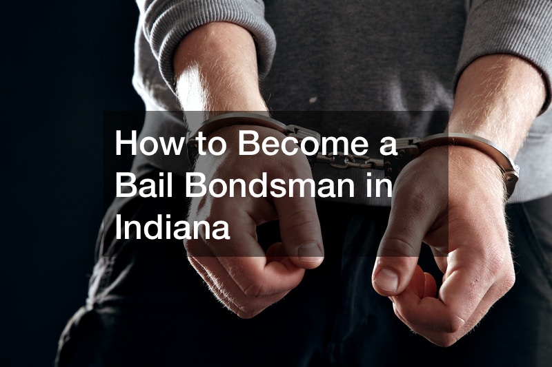 How to Become a Bail Bondsman in Indiana