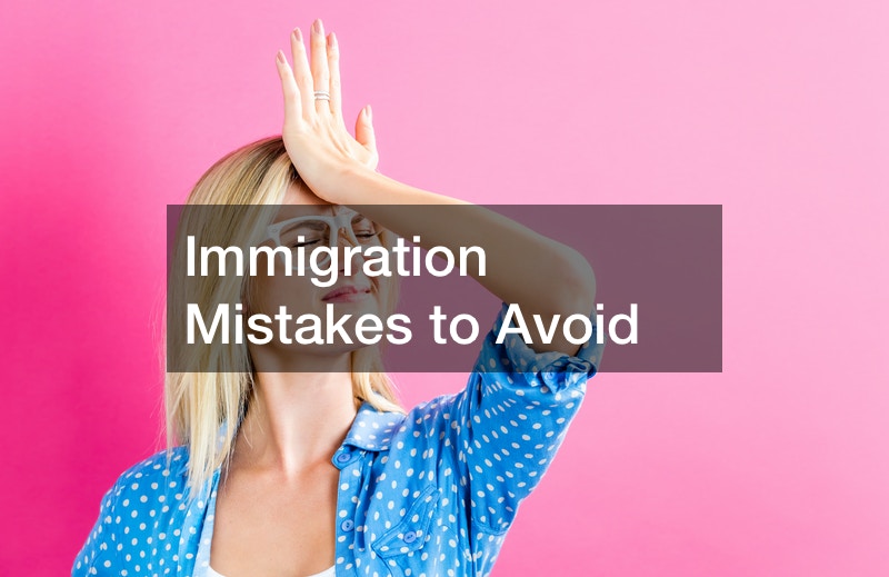 Immigration Mistakes to Avoid
