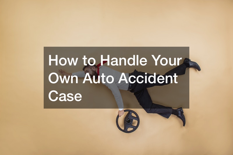 How to Handle Your Own Auto Accident Case