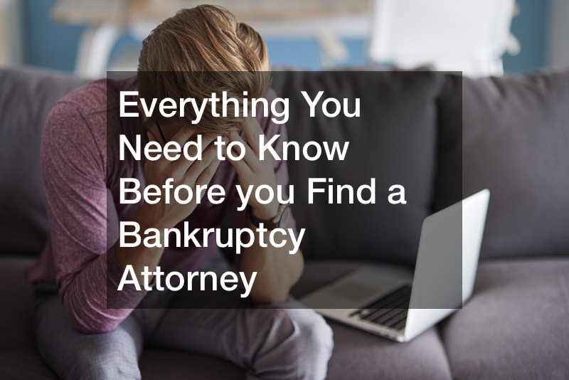 Everything You Need to Know Before you Find a Bankruptcy Attorney