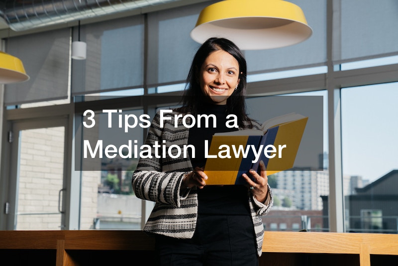 3 Tips From a Mediation Lawyer