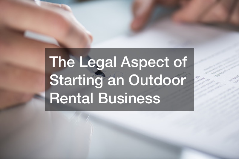 The Legal Aspect of Starting an Outdoor Rental Business