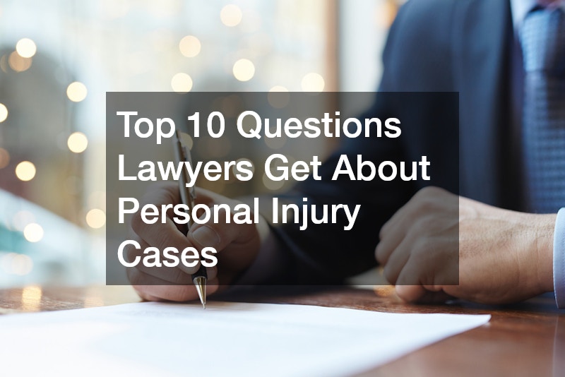 Top 10 Questions Lawyers Get About Personal Injury Cases